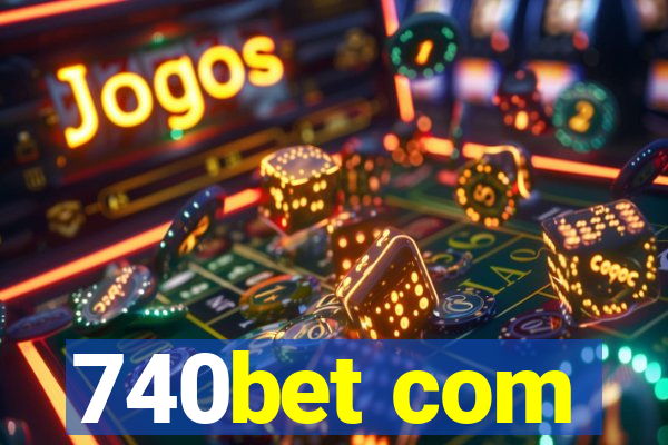 740bet com